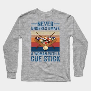 Never Underestimate A Woman With A Cue Stick Long Sleeve T-Shirt